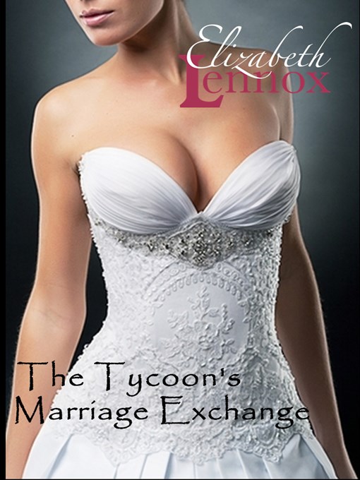 Title details for The Tycoon's Marriage Exchange by Elizabeth Lennox - Available